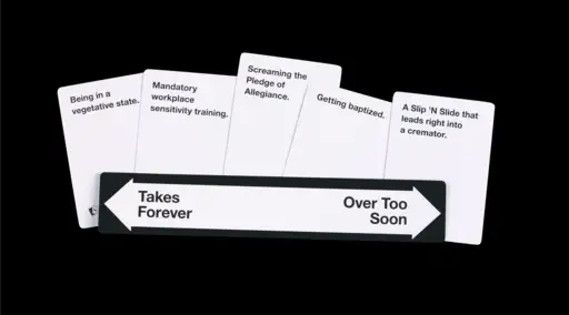 a spread of cards on the scale from 'Takes Forever' to 'Over Too Soon'